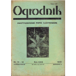 Ogrodnik. Dwutygodniowe pismo ilustrowane. Nr 13-14, 1939