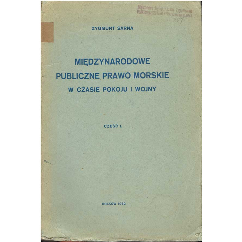 Międzynarodowe publiczne prawo morskie w czasie wojny i pokoju. Cz. 1