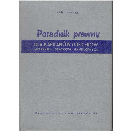 Poradnik prawny dla kapitanów i oficerów morskich statków handlowych