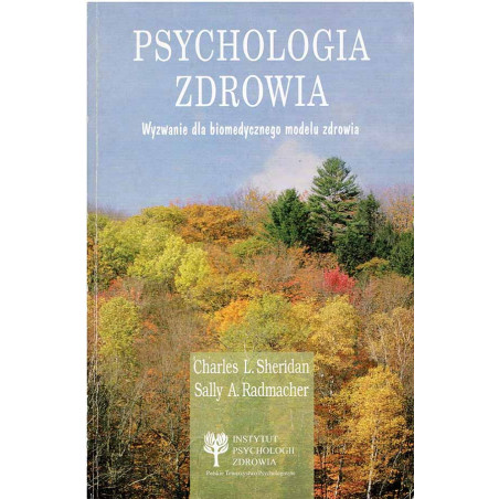 Psychologia zdrowia. Wyzwanie dla biomedycznego modelu zdrowia