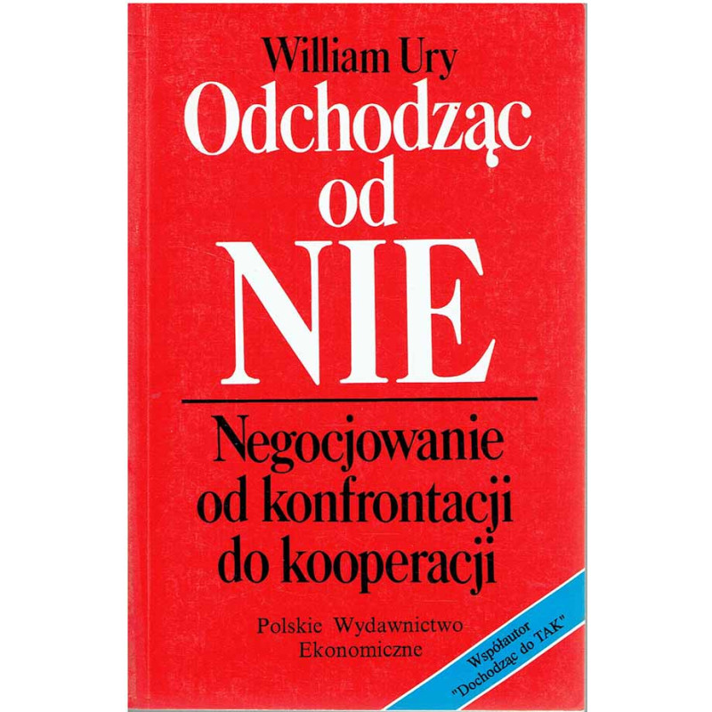 Odchodząc od NIE. Negocjowanie od konfrontacji do kooperacji