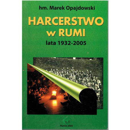 Harcerstwo w Rumii. Lata 1932 - 2005