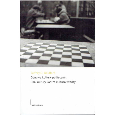 Odnowa kultury politycznej. Siła kultury kontra kultura władzy