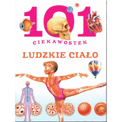 101 ciekawostek. Ludzkie ciało