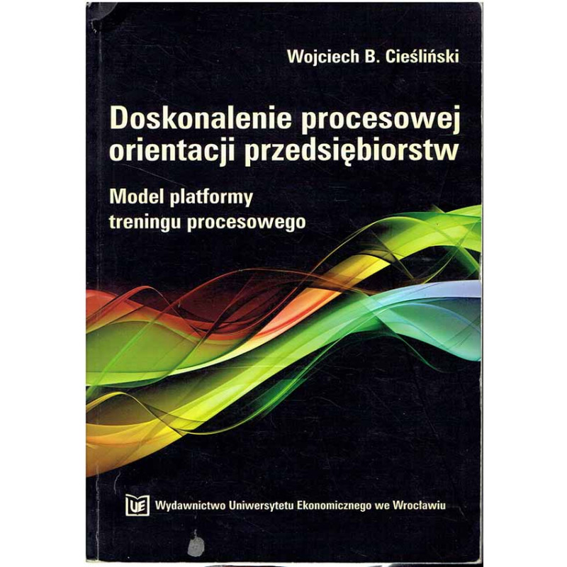 Doskonalenie procesowej orientacji przedsiębiorstw