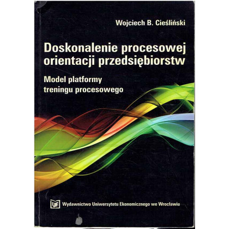 Doskonalenie procesowej orientacji przedsiębiorstw