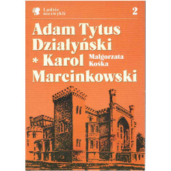 Adam Tytus Działyński. Karol Marcinkowski.