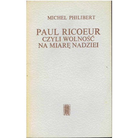 Paul Ricoeur, czyli wolność na miarę nadziei