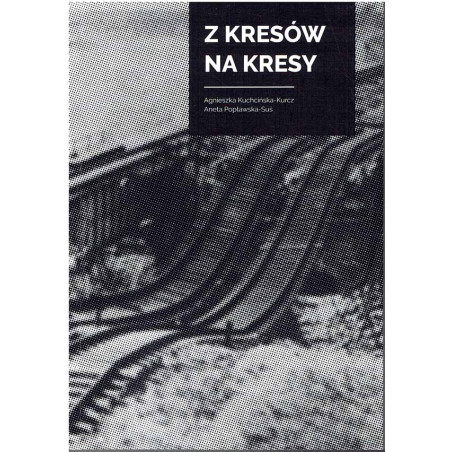 Z Kresów na kresy