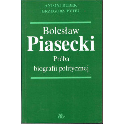 Bolesław Piasecki. Próba biografii politycznej