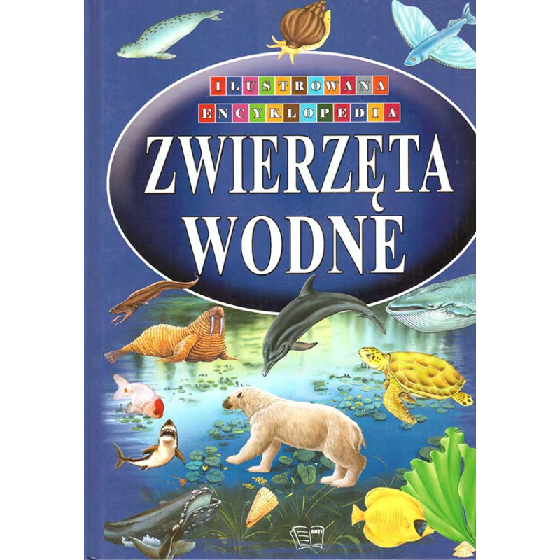 Ilustrowana encyklopedia: zwierzęta wodne