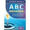 ABC wahadła. Radiestezja w praktyce