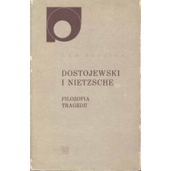 Dostojewski i Nietzsche. Filozofia tragedii
