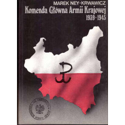 Komenda Główna Armii Krajowej 1939 - 1945