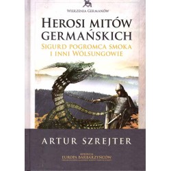 Herosi mitów germańskich: Sigurd Pogromca Smoka
