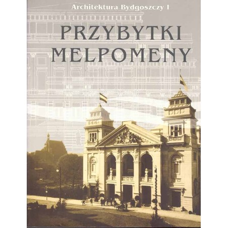 Architektura Bydgoszczy I: Przybtki Melpomeny