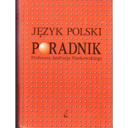 Język polski. Poradnik profesora Andrzeja Markowskiego