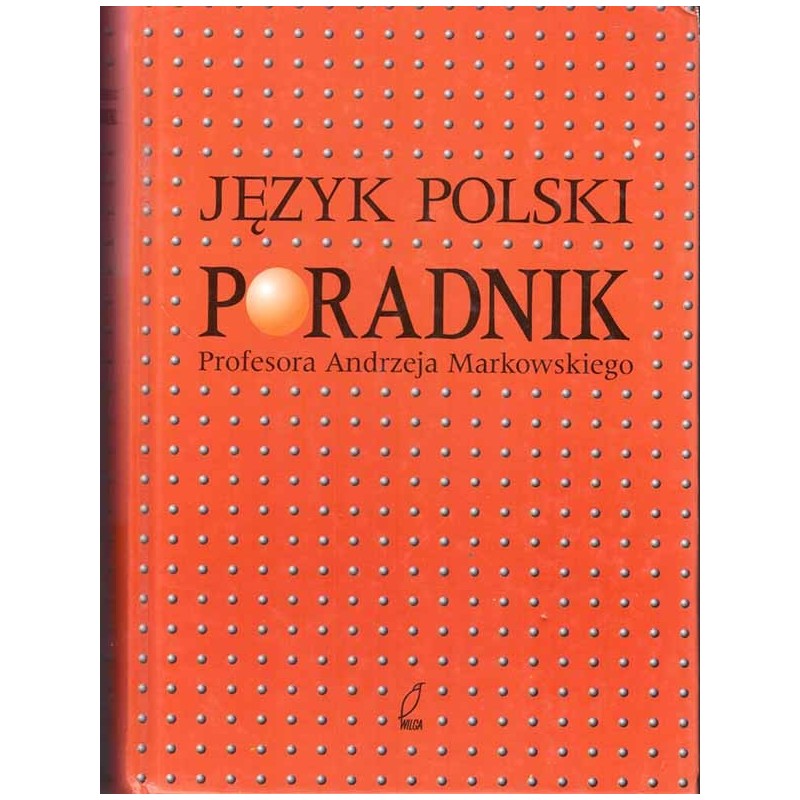 Język polski. Poradnik profesora Andrzeja Markowskiego