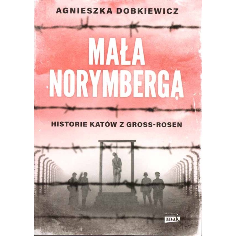 Mała Norymberga. Historie katów z Gross-Rosen