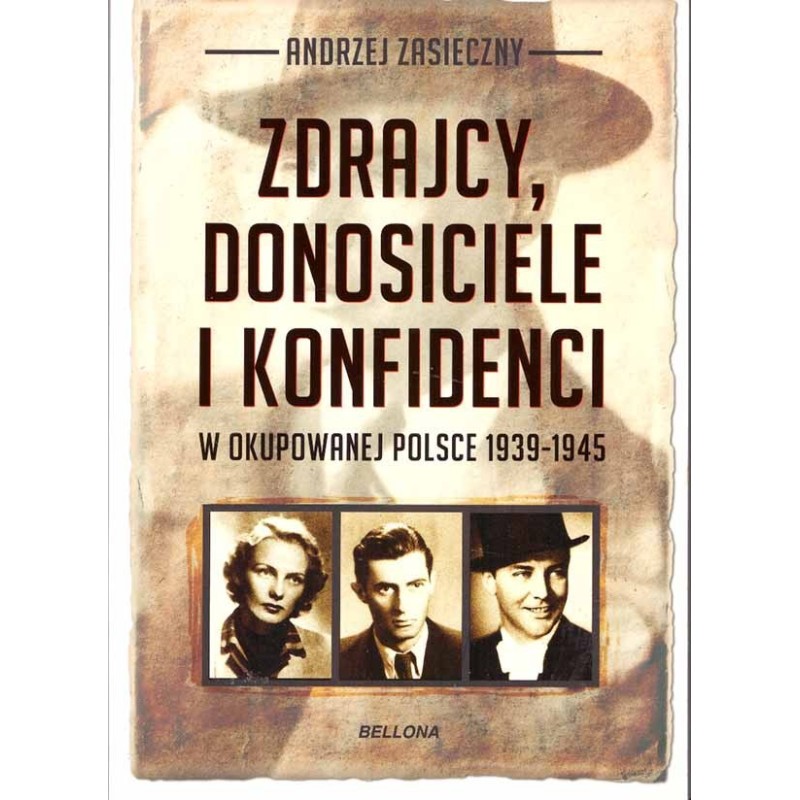 Zdrajcy, donosiciele i konfidenci w okupowanej Polsce 1939-1945