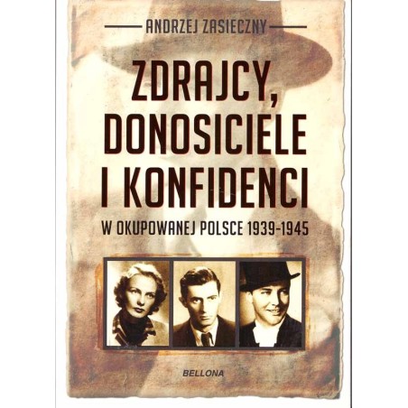 Zdrajcy, donosiciele i konfidenci w okupowanej Polsce 1939-1945