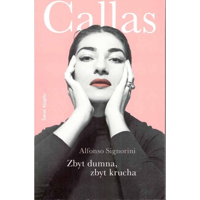 Callas. Zbyt dumna, zbyt krucha