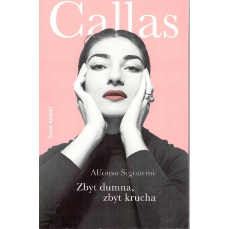 Callas. Zbyt dumna, zbyt krucha