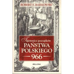 Tajemnice początków Państwa Polskiego 966