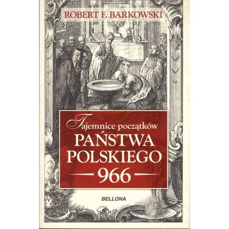 Tajemnice początków Państwa Polskiego 966