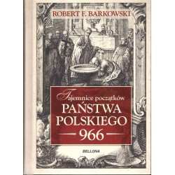 Tajemnice początków Państwa Polskiego 966