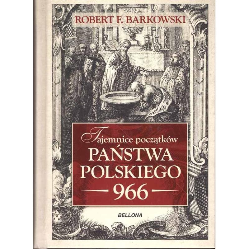 Tajemnice początków Państwa Polskiego 966