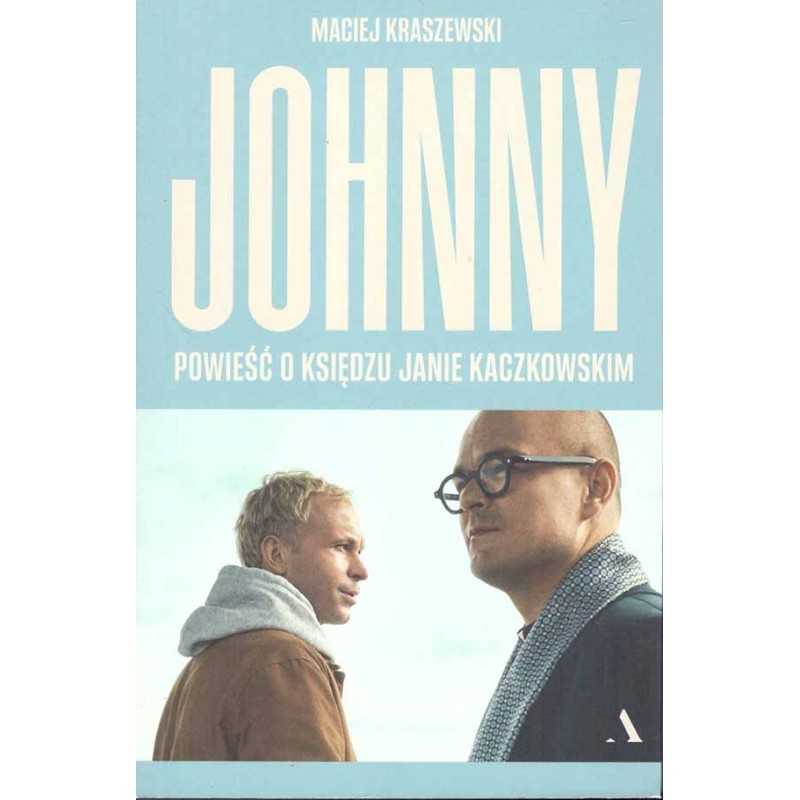 Johnny. Powieść o księdzu Janie Kaczkowskim