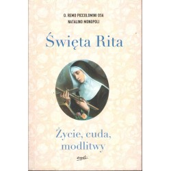 Święta Rita. Życie, cuda, modlitwy