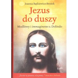 Jezus do duszy. Modlitwy i immaginette o. Dolindo