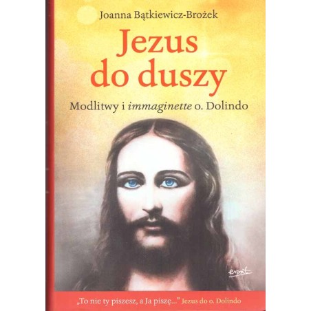 Jezus do duszy. Modlitwy i immaginette o. Dolindo