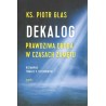 Dekalog. Prawdziwa droga w czasach zamętu