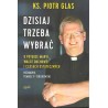 Dzisiaj trzeba wybrać