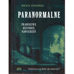 Paranormalne. Prawdziwe historie nawiedzeń