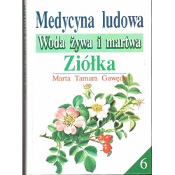 Medycyna ludowa. Woda żywa i martwa. Ziółka