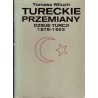 Tureckie przemiany. Dzieje Turcji 1878 - 1923