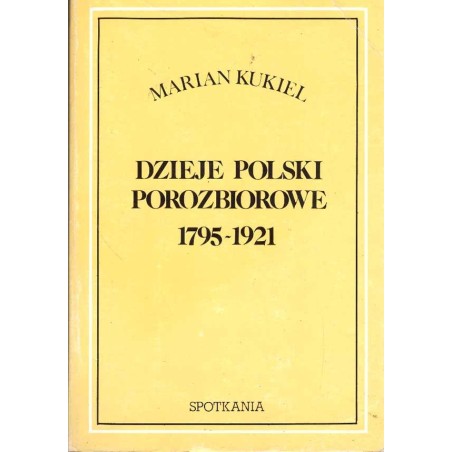 Dzieje Polski porozbiorowe 1795-1921