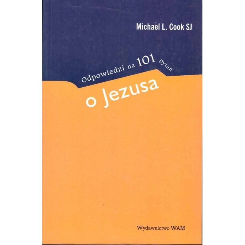 Odpowiedzi na 101 pytań o Jezusa