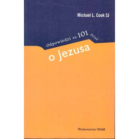 Odpowiedzi na 101 pytań o Jezusa