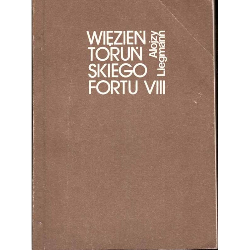 Więzień toruńskiego Fortu VIII