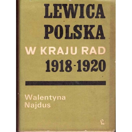 Lewica polska w Kraju Rad 1918 - 1920