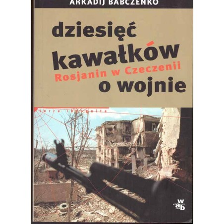 Dziesięć kawałków o wojnie. Rosjanin w Czeczenii