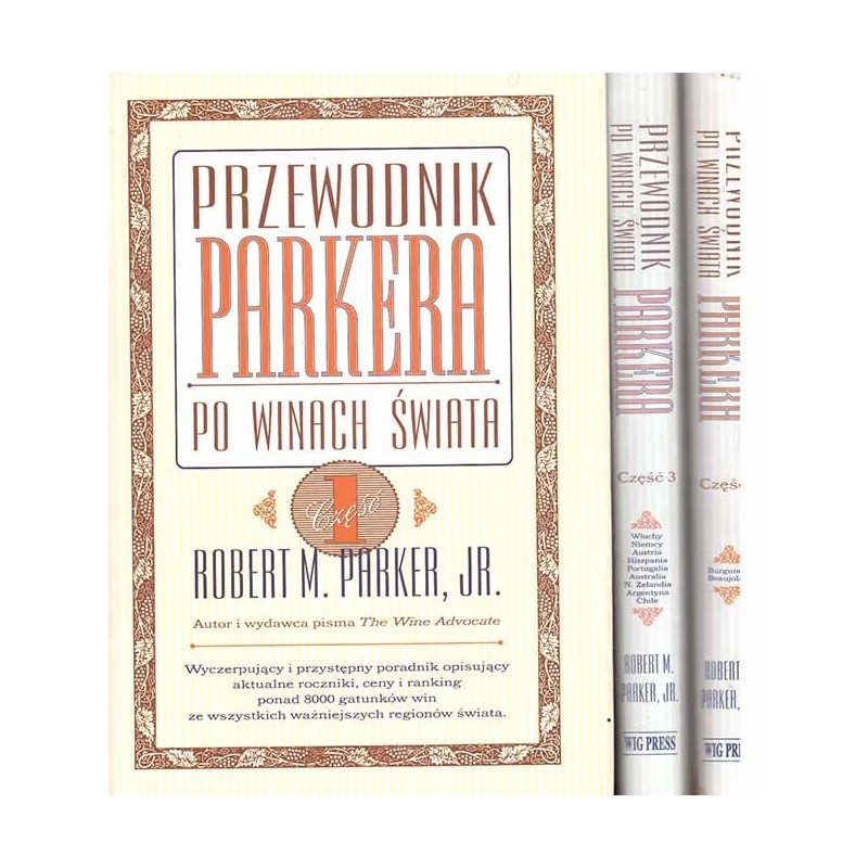 Przewodnik Parkera po winach świata. Części 1,2,3