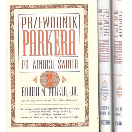 Przewodnik Parkera po winach świata. Części 1,2,3