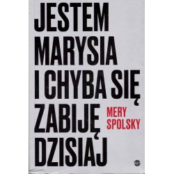 Jestem Marysia i chyba się zabiję dzisiaj