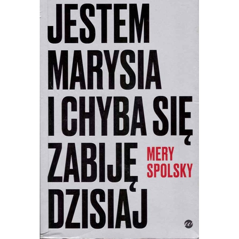 Jestem Marysia i chyba się zabiję dzisiaj Jestem Marysia i chyba się zabiję dzisiaj